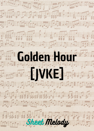 Golden Hour - JVKE [PIANO SHEET MUSIC]